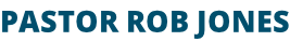 PASTOR ROB JONES